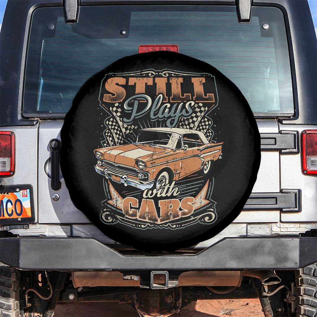 Funny Car Lover Spare Tire Cover Still Plays With Cars