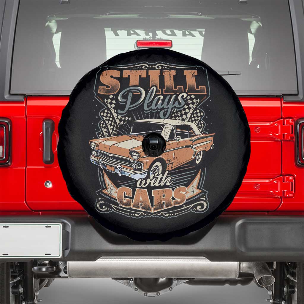 Funny Car Lover Spare Tire Cover Still Plays With Cars