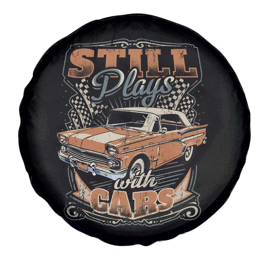 Funny Car Lover Spare Tire Cover Still Plays With Cars