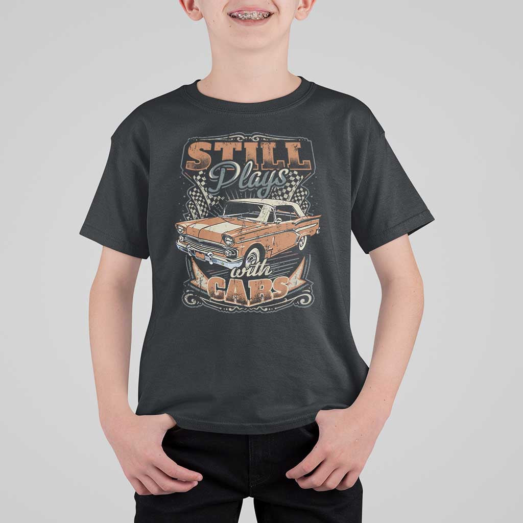 Funny Car Lover T Shirt For Kid Still Plays With Cars