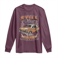 Funny Car Lover Long Sleeve Shirt Still Plays With Cars