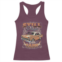 Funny Car Lover Racerback Tank Top Still Plays With Cars