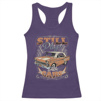 Funny Car Lover Racerback Tank Top Still Plays With Cars