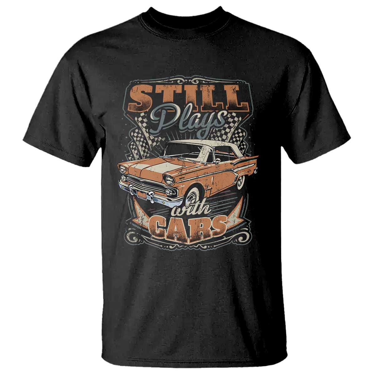 Funny Car Lover T Shirt Still Plays With Cars