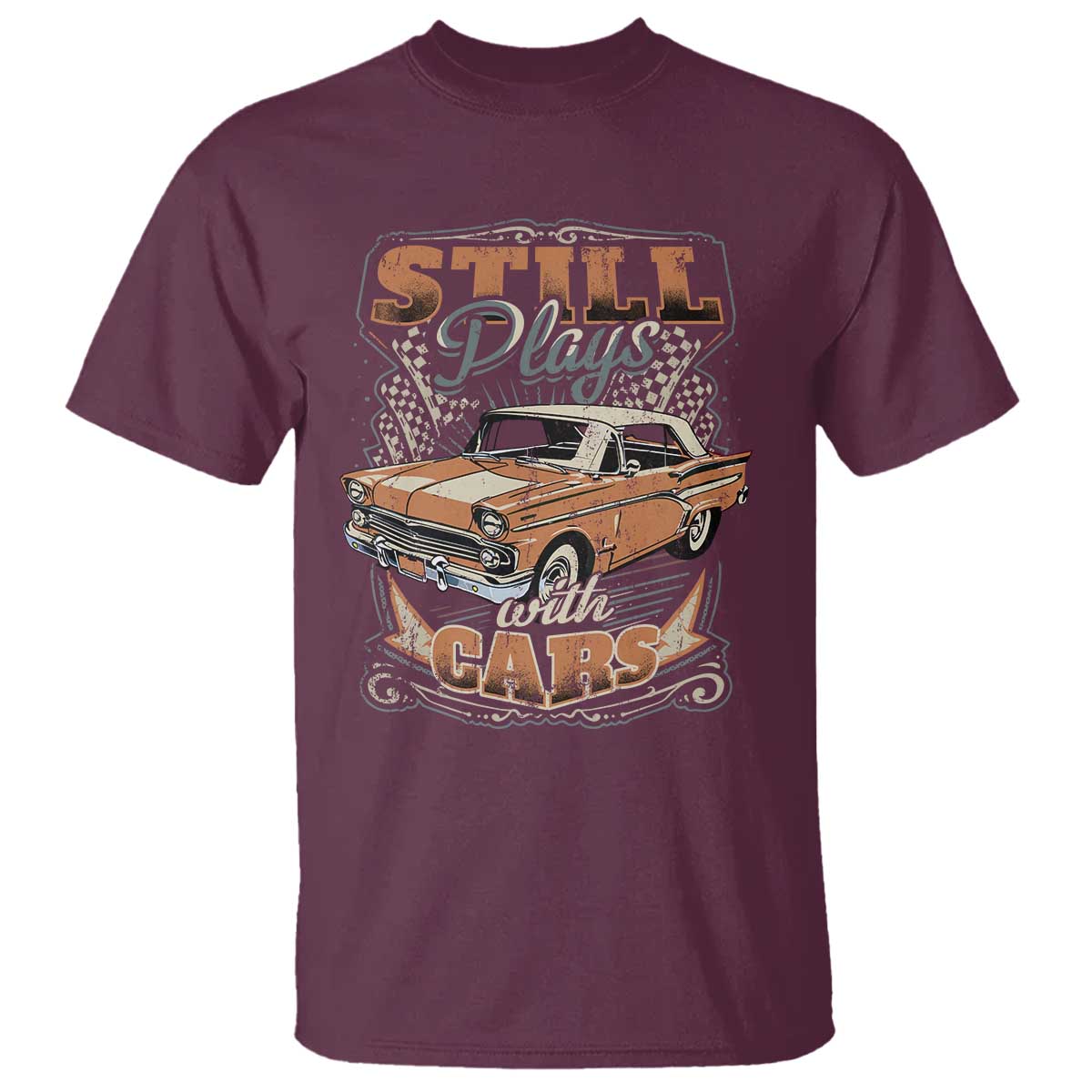 Funny Car Lover T Shirt Still Plays With Cars