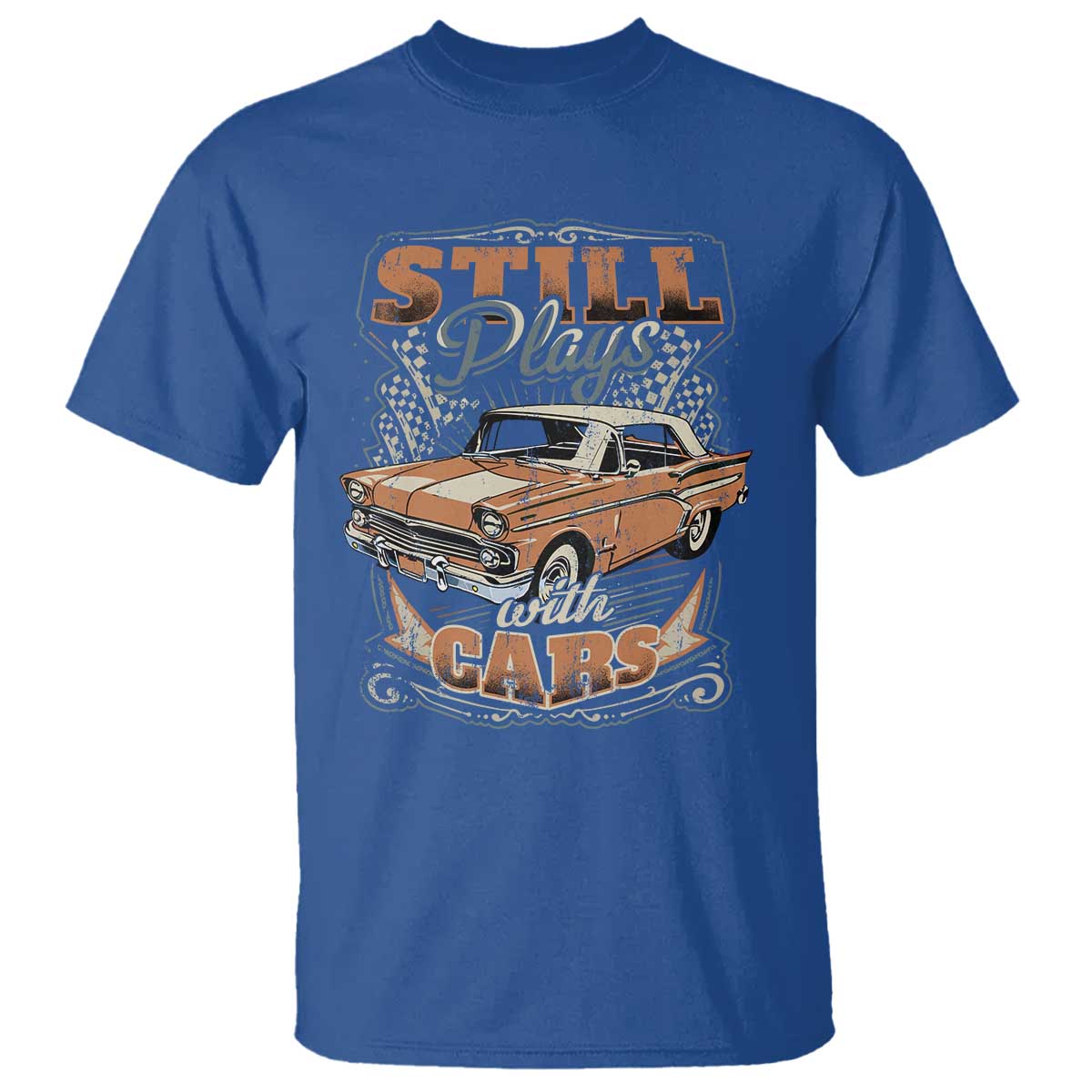 Funny Car Lover T Shirt Still Plays With Cars