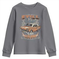 Funny Car Lover Youth Sweatshirt Still Plays With Cars