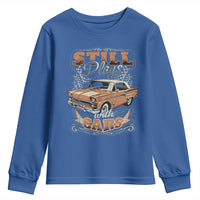 Funny Car Lover Youth Sweatshirt Still Plays With Cars