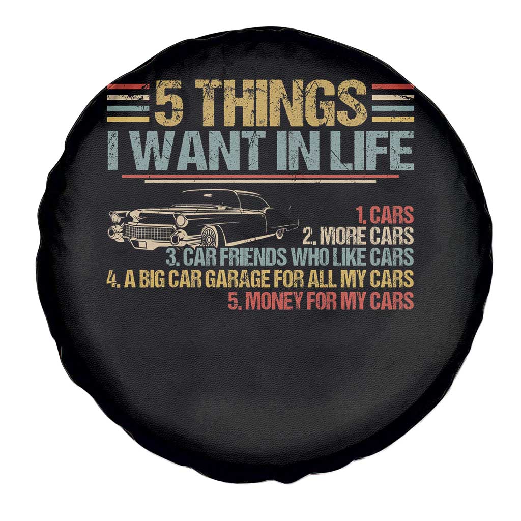 Car Lover Spare Tire Cover 5 Things I Want In Life Cars More Cars