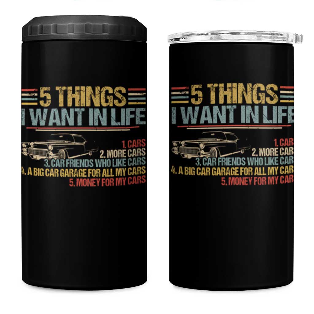 Car Lover 4 in 1 Can Cooler Tumbler 5 Things I Want In Life Cars More Cars
