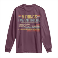Car Lover Long Sleeve Shirt 5 Things I Want In Life Cars More Cars