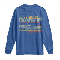 Car Lover Long Sleeve Shirt 5 Things I Want In Life Cars More Cars