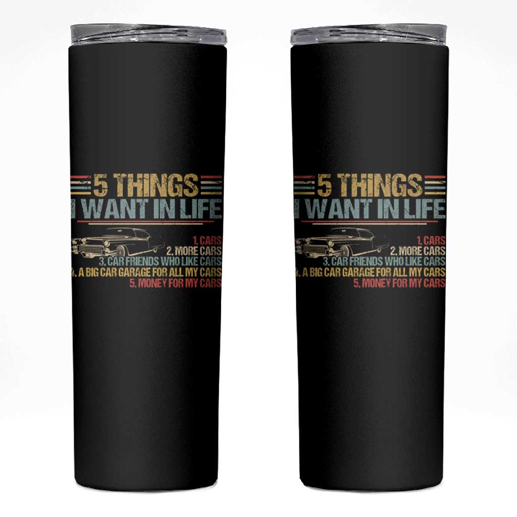 Car Lover Skinny Tumbler 5 Things I Want In Life Cars More Cars