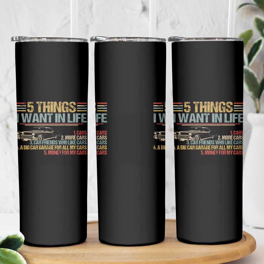 Car Lover Skinny Tumbler 5 Things I Want In Life Cars More Cars