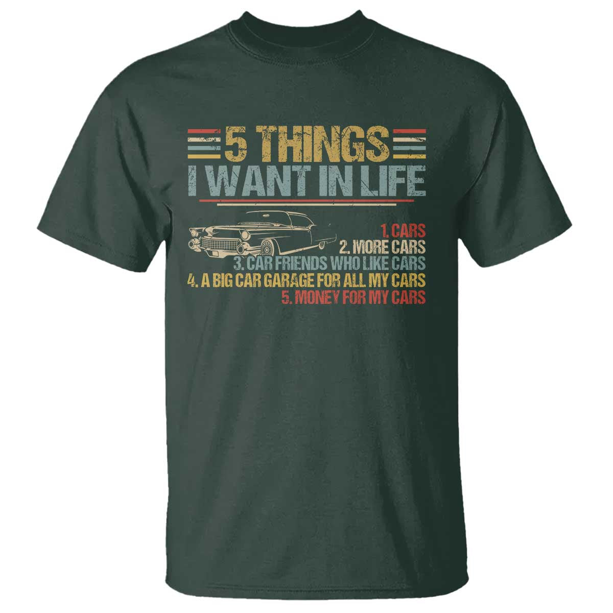 Car Lover T Shirt 5 Things I Want In Life Cars More Cars