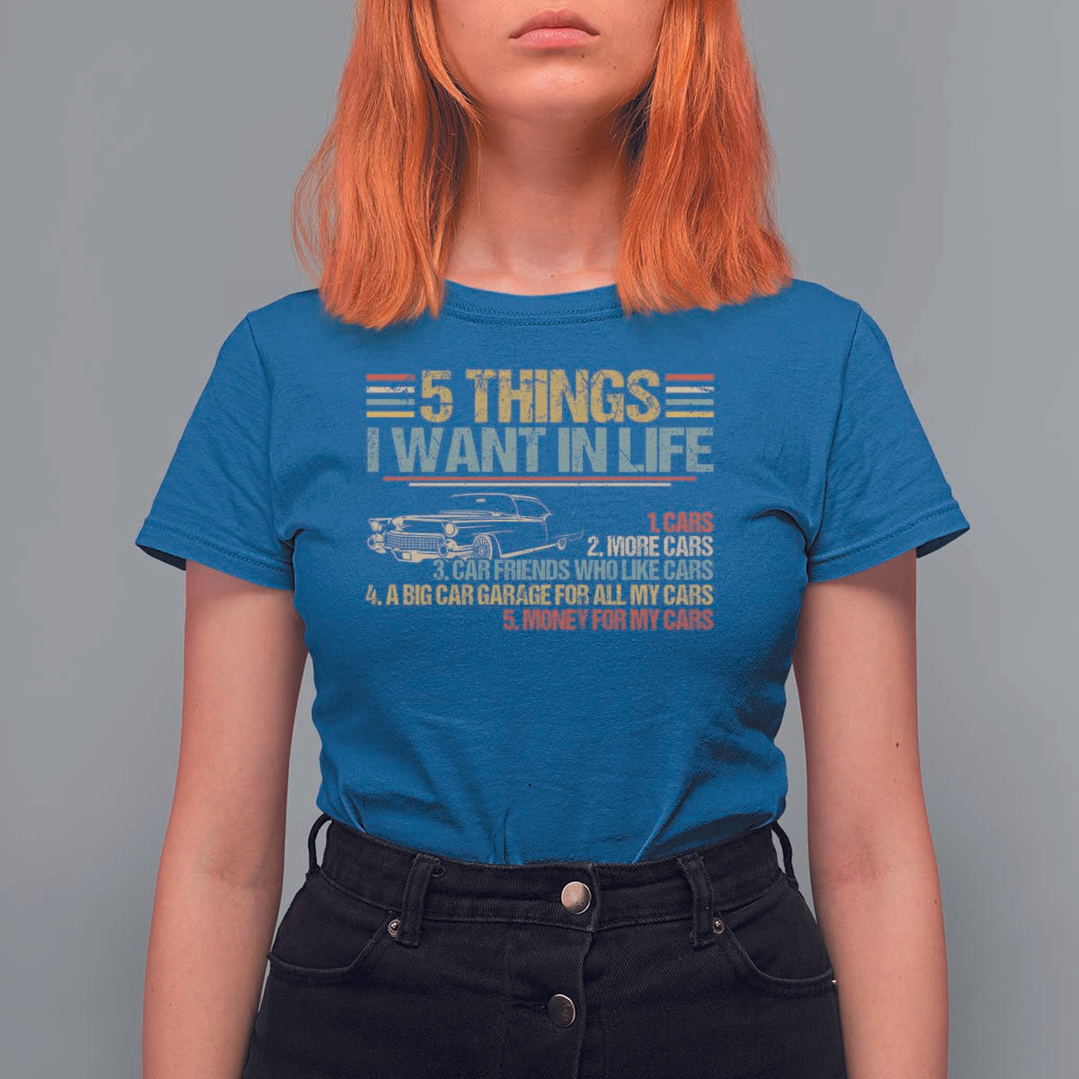 Car Lover T Shirt For Women 5 Things I Want In Life Cars More Cars