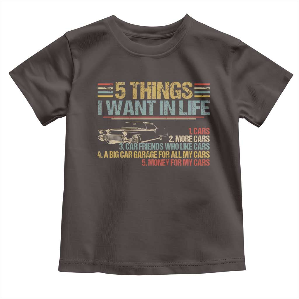 Car Lover Toddler T Shirt 5 Things I Want In Life Cars More Cars