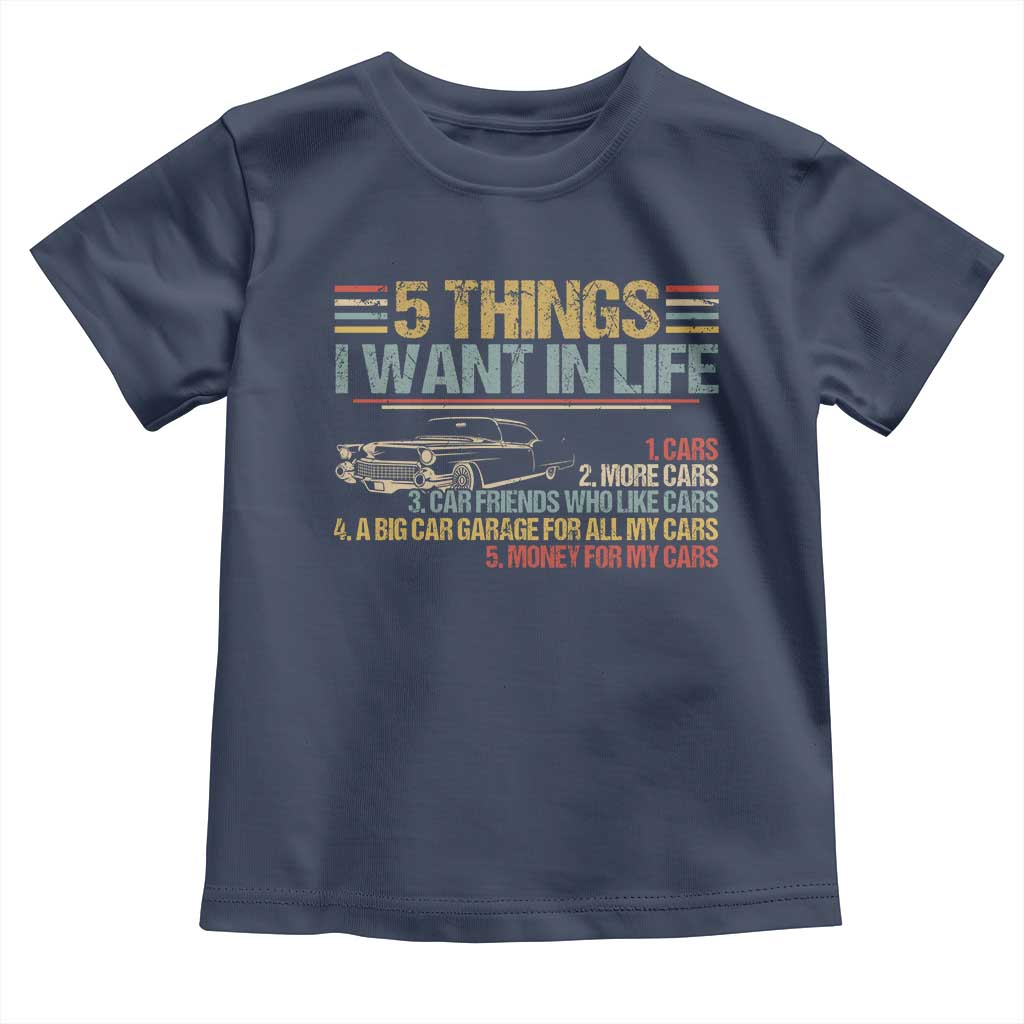 Car Lover Toddler T Shirt 5 Things I Want In Life Cars More Cars