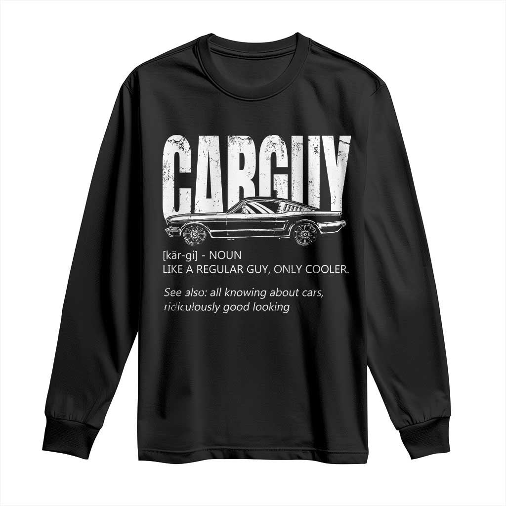 Car Lover Long Sleeve Shirt Car Guy Like A Regular Guy, Only Cooler