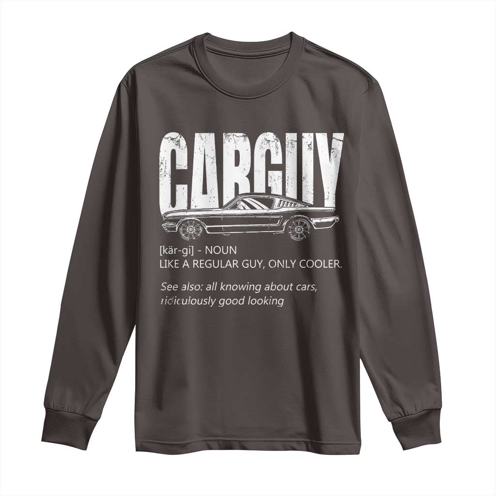 Car Lover Long Sleeve Shirt Car Guy Like A Regular Guy, Only Cooler