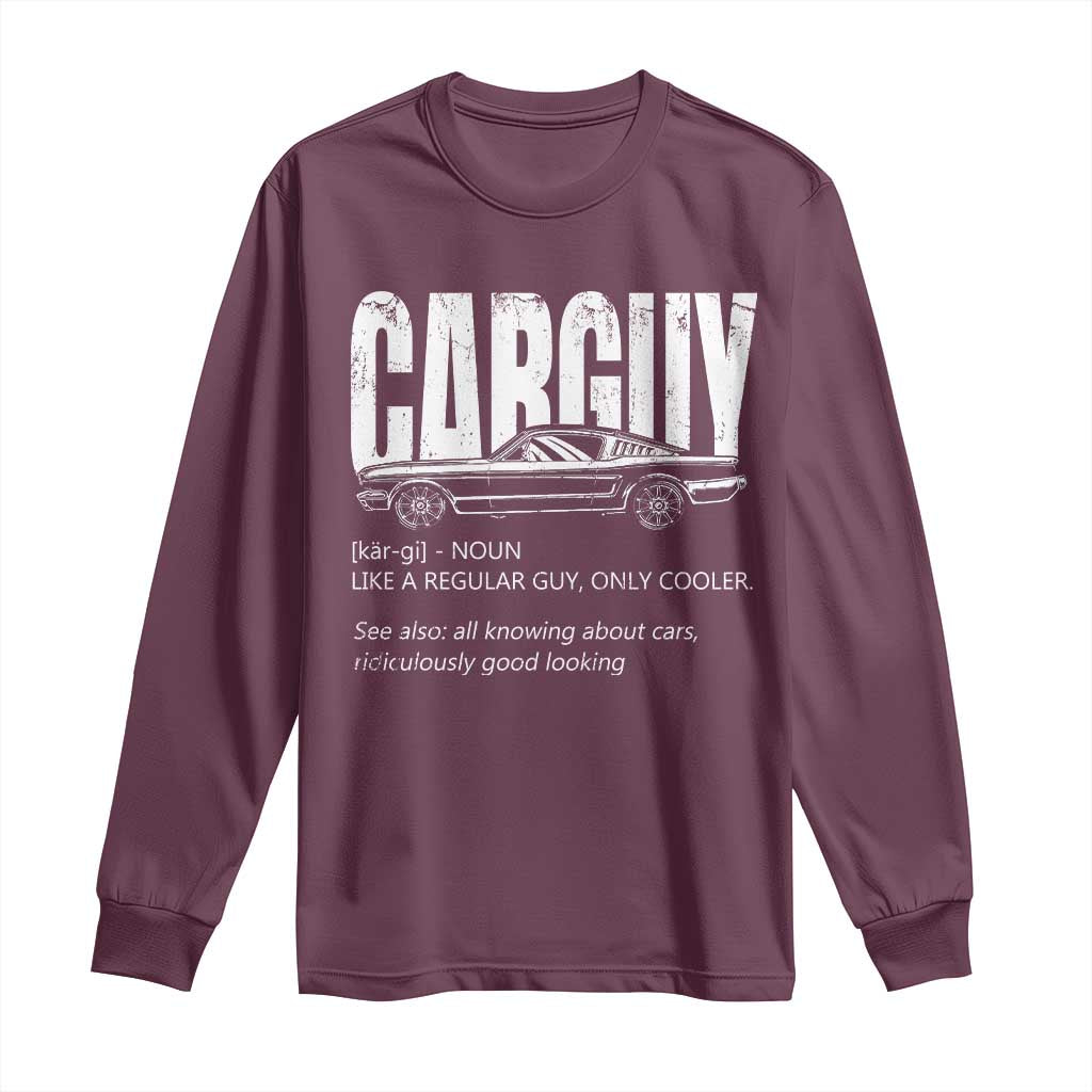 Car Lover Long Sleeve Shirt Car Guy Like A Regular Guy, Only Cooler