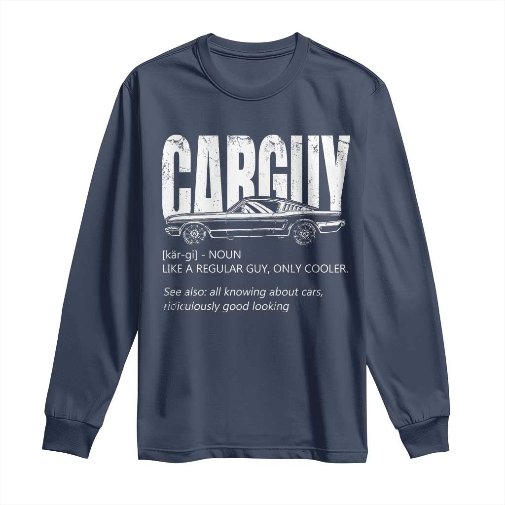 Car Lover Long Sleeve Shirt Car Guy Like A Regular Guy, Only Cooler