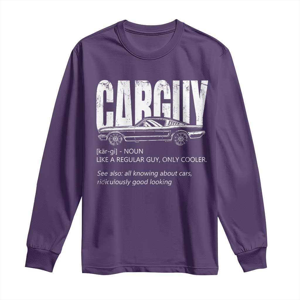 Car Lover Long Sleeve Shirt Car Guy Like A Regular Guy, Only Cooler