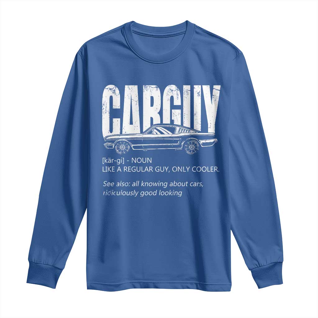 Car Lover Long Sleeve Shirt Car Guy Like A Regular Guy, Only Cooler