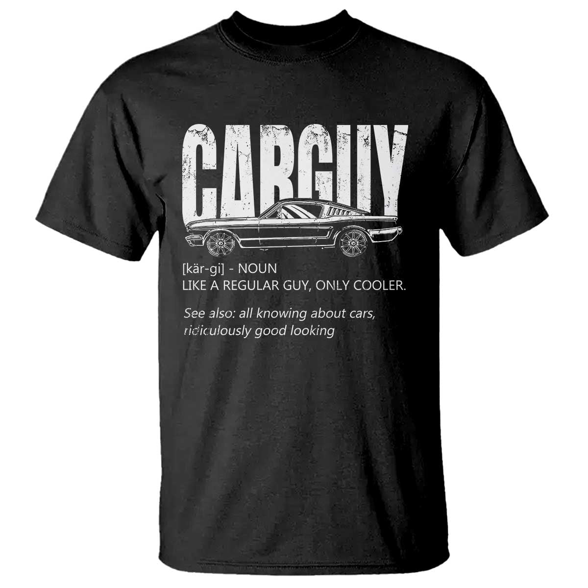 Car Lover T Shirt Car Guy Like A Regular Guy, Only Cooler
