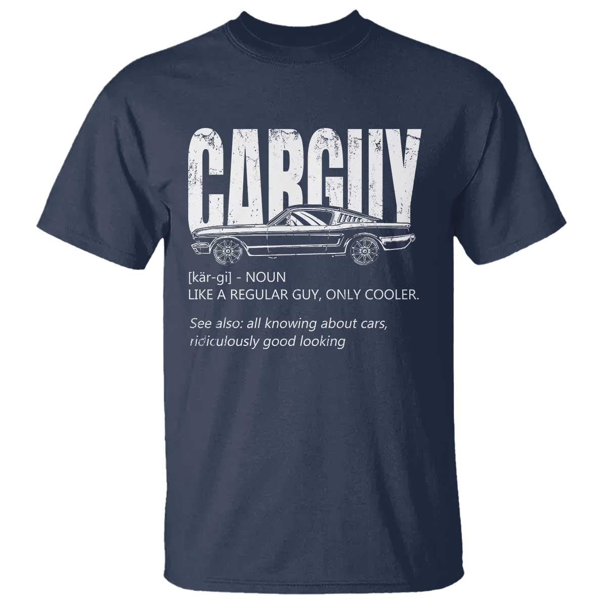 Car Lover T Shirt Car Guy Like A Regular Guy, Only Cooler