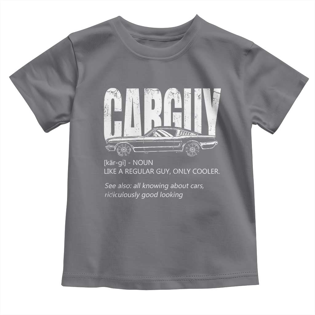 Car Lover Toddler T Shirt Car Guy Like A Regular Guy, Only Cooler