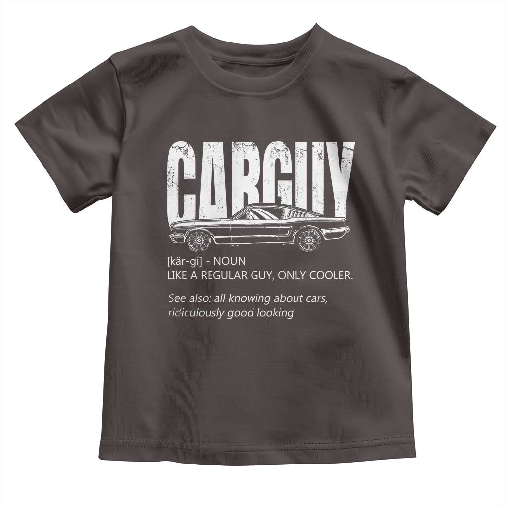 Car Lover Toddler T Shirt Car Guy Like A Regular Guy, Only Cooler