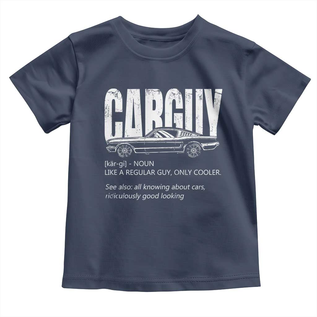 Car Lover Toddler T Shirt Car Guy Like A Regular Guy, Only Cooler