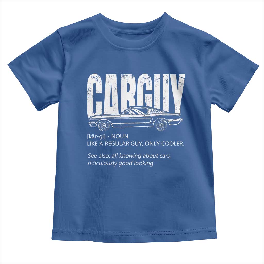 Car Lover Toddler T Shirt Car Guy Like A Regular Guy, Only Cooler