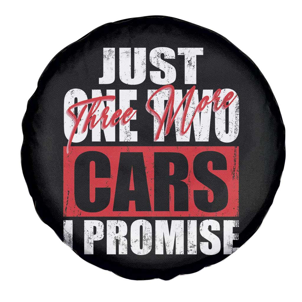 Funny Car Lover Spare Tire Cover Just One Two Three More Cars I Promise