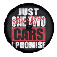 Funny Car Lover Spare Tire Cover Just One Two Three More Cars I Promise
