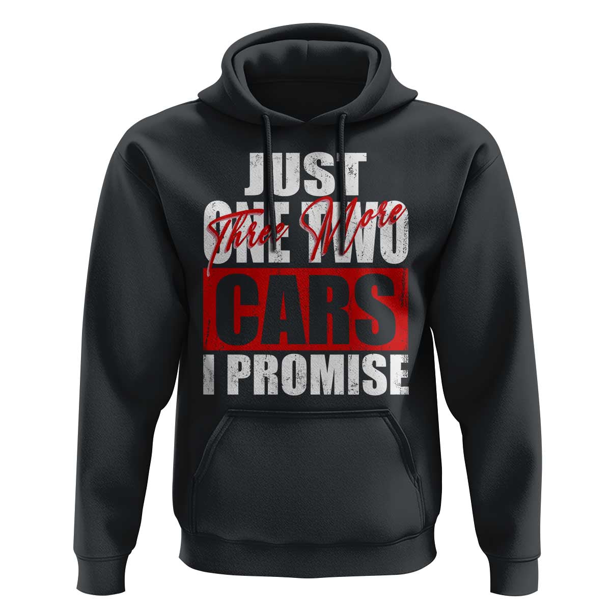 Funny Car Lover Hoodie Just One Two Three More Cars I Promise