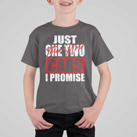 Funny Car Lover T Shirt For Kid Just One Two Three More Cars I Promise