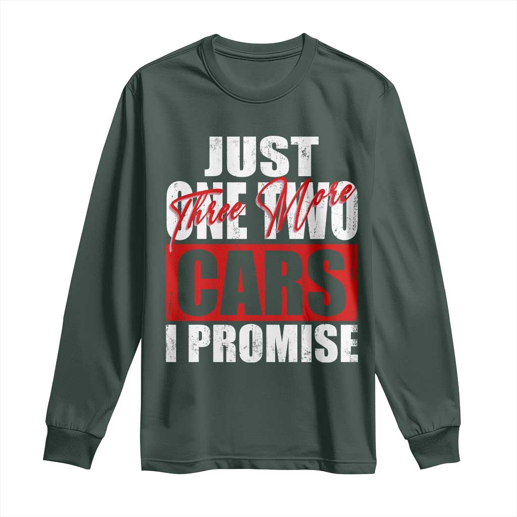 Funny Car Lover Long Sleeve Shirt Just One Two Three More Cars I Promise