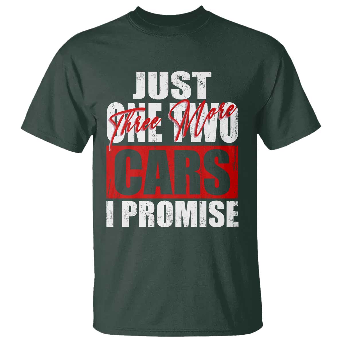 Funny Car Lover T Shirt Just One Two Three More Cars I Promise