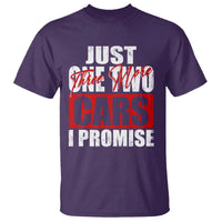 Funny Car Lover T Shirt Just One Two Three More Cars I Promise