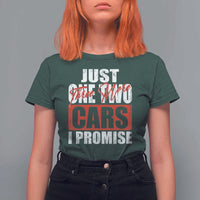 Funny Car Lover T Shirt For Women Just One Two Three More Cars I Promise