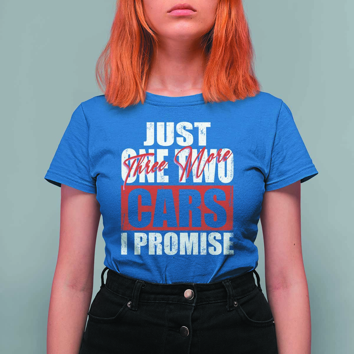 Funny Car Lover T Shirt For Women Just One Two Three More Cars I Promise