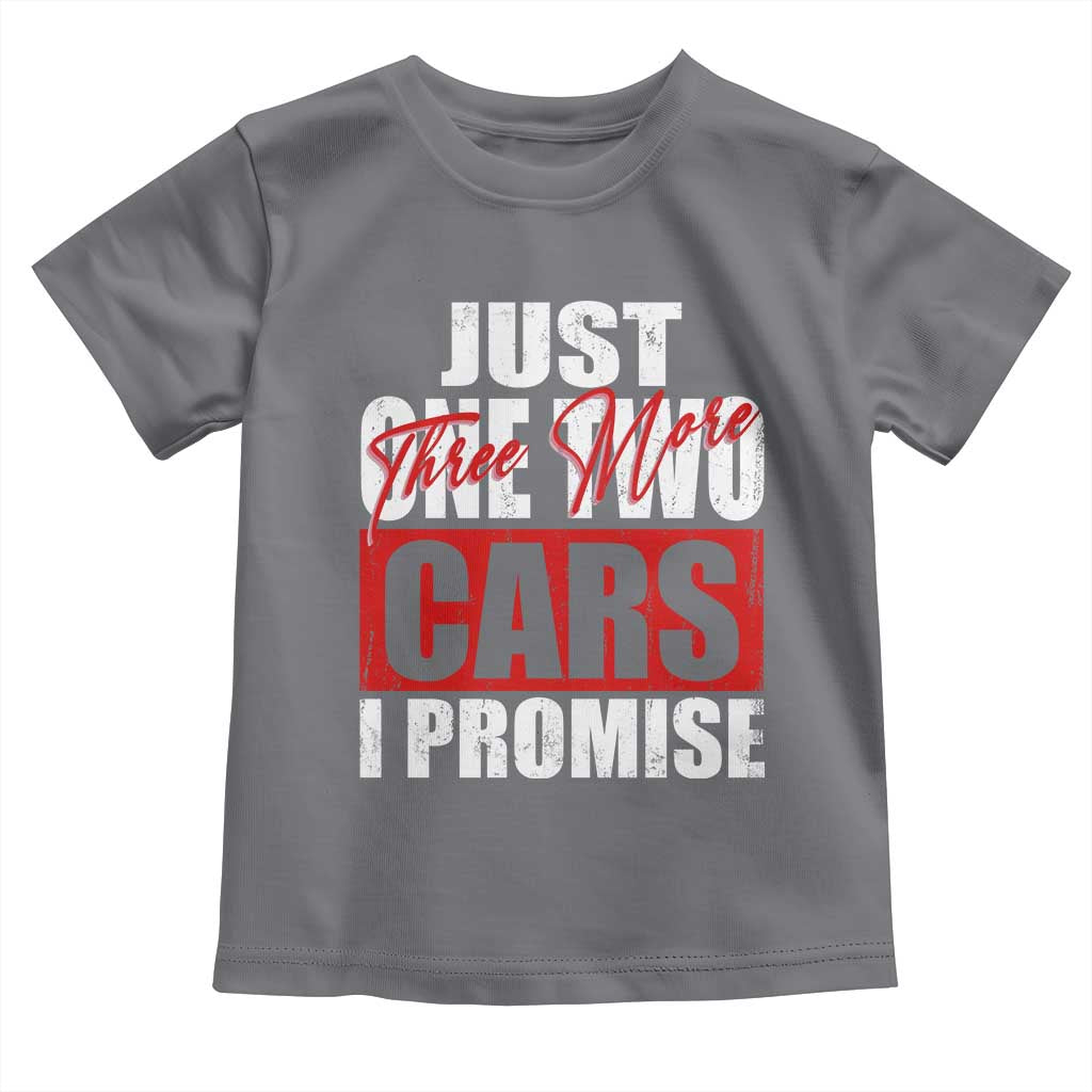 Funny Car Lover Toddler T Shirt Just One Two Three More Cars I Promise