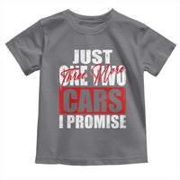Funny Car Lover Toddler T Shirt Just One Two Three More Cars I Promise