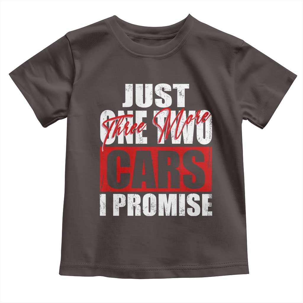 Funny Car Lover Toddler T Shirt Just One Two Three More Cars I Promise