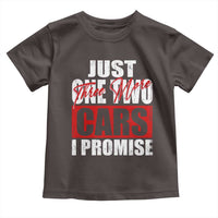 Funny Car Lover Toddler T Shirt Just One Two Three More Cars I Promise