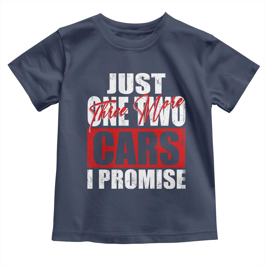 Funny Car Lover Toddler T Shirt Just One Two Three More Cars I Promise