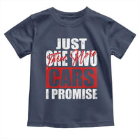 Funny Car Lover Toddler T Shirt Just One Two Three More Cars I Promise