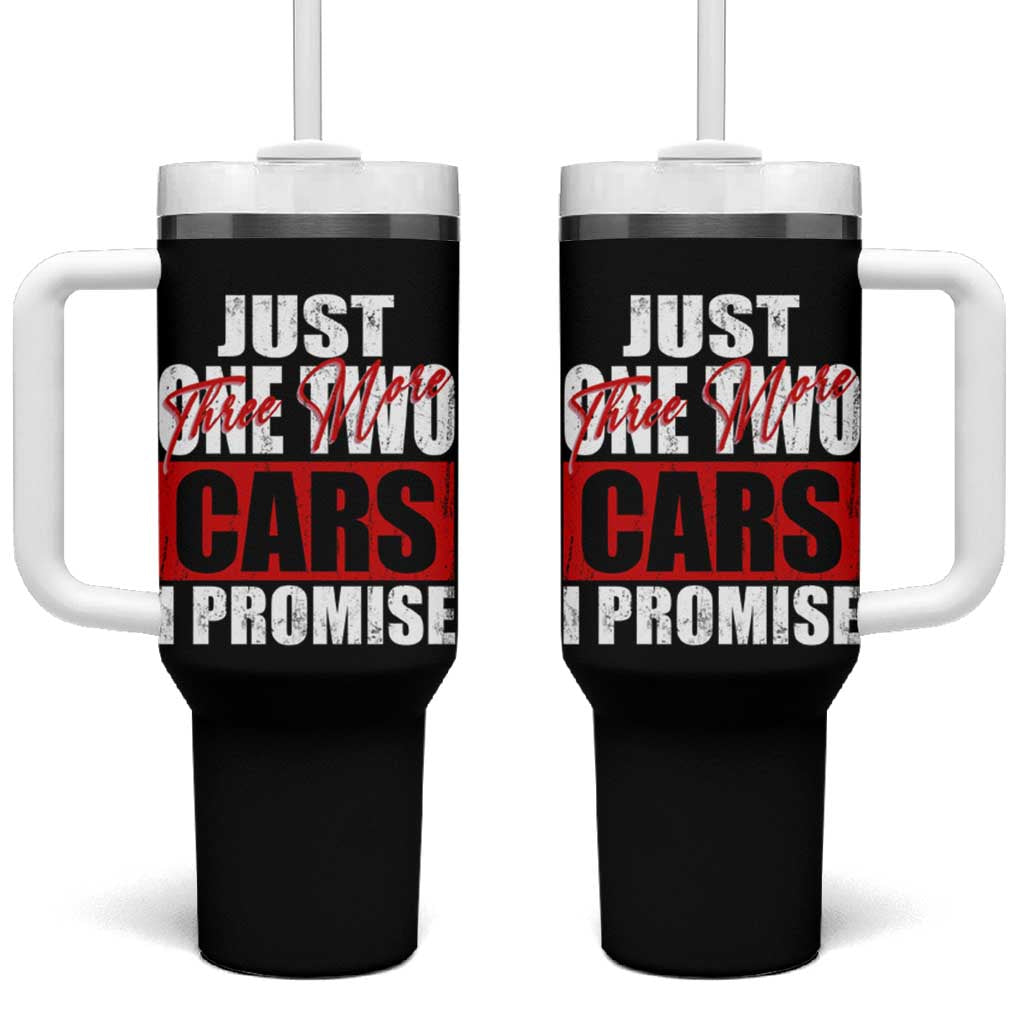 Funny Car Lover Tumbler With Handle Just One Two Three More Cars I Promise